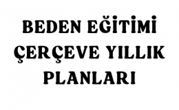 TYMM ORTA ÖĞRETİM BEDEN EĞİTİMİ DERSİ ÇERÇEVE YILLIK PLANLARI
