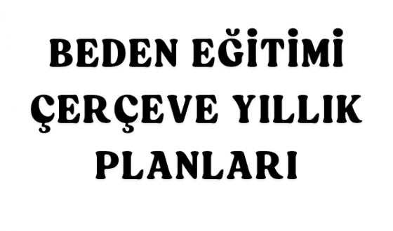 TYMM ORTA ÖĞRETİM BEDEN EĞİTİMİ DERSİ ÇERÇEVE YILLIK PLANLARI
