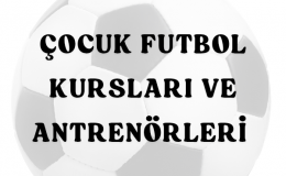 FUTBOL KURSLARI: ÇOCUĞUNUZ İÇİN DOĞRU SEÇİM REHBERİ
